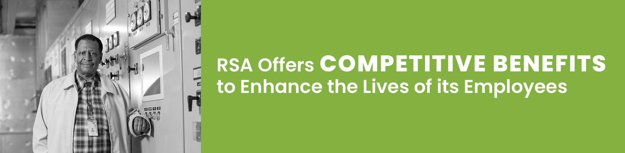 RSA offers competitive benefits to enhance the lives of its employees